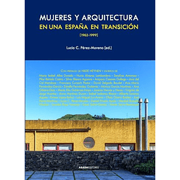 Mujeres y arquitectura en una España en transición 1962 1999