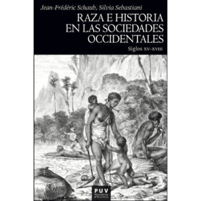 Raza e historia en las sociedades occidentales siglos XV XVIII