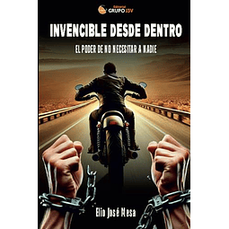 Invencible desde dentro el poder de no necesitar a nadie