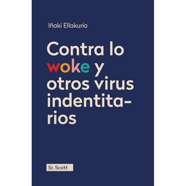 Contra lo woke y otros virus identitarios