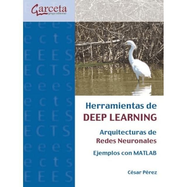 Herramientas de Deep Learning Arquitecturas de Redes Neuronales