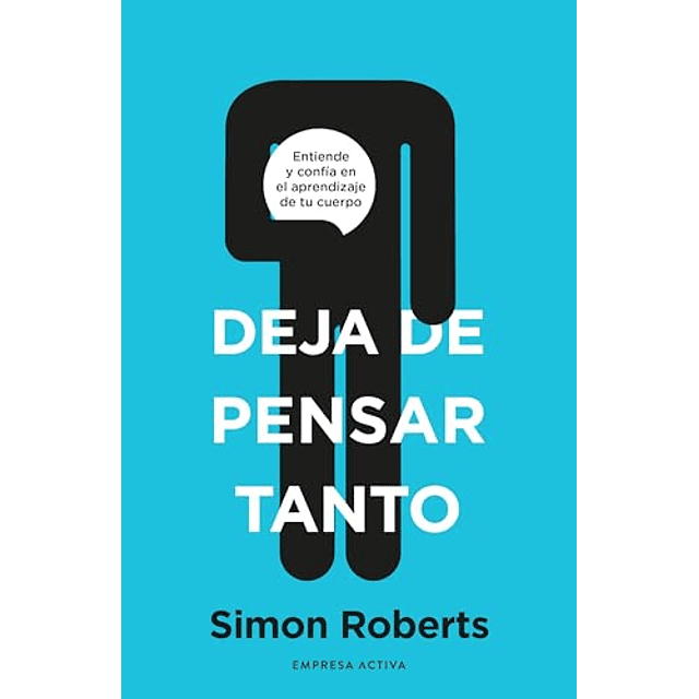 Deja de pensar tanto