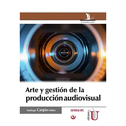 Arte y gestión de la producción audiovisual