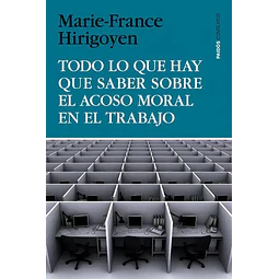 Todo lo que hay que saber sobre el Acoso Moral en el Trabajo