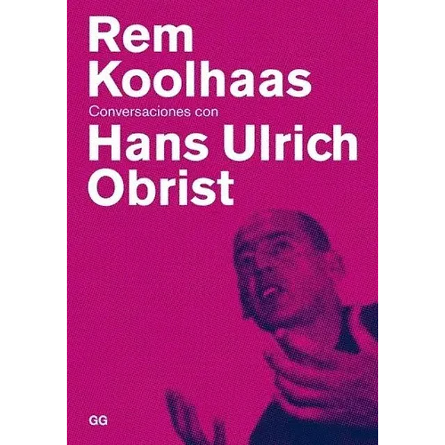 Conversaciones con Hans Ulrich Obrist