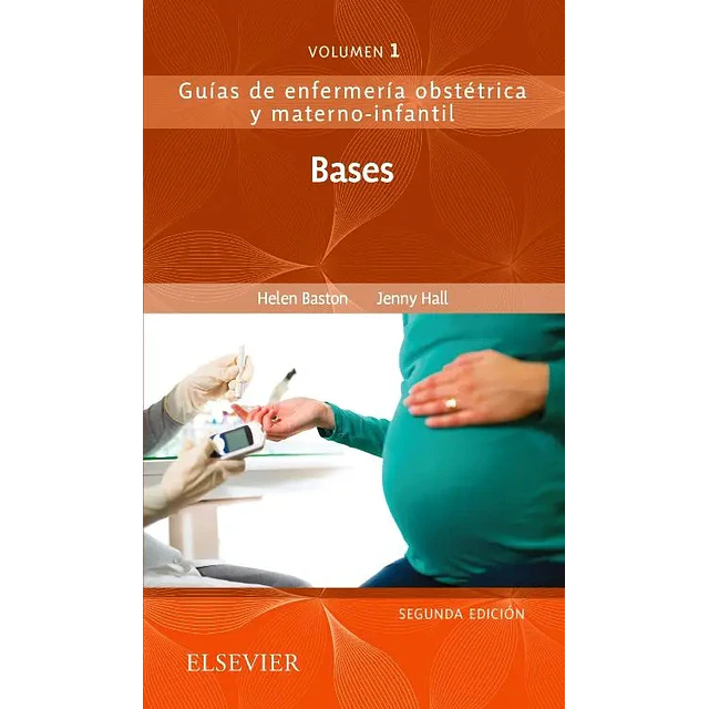 Bases Vol 1 Guías de enfermería obstétrica y materno-infantil