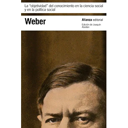 La "objetividad"del conocimiento en la ciencia social y en la política social