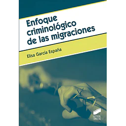 Enfoque criminológico de las migraciones