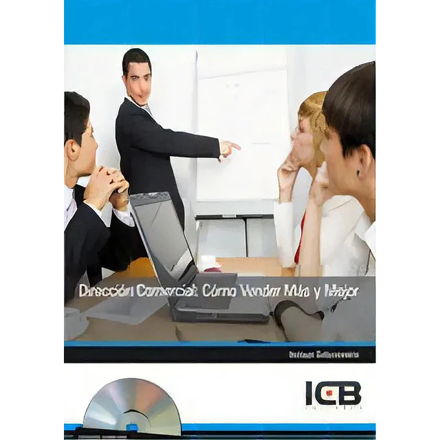 Dirección Comercial : Cómo vender más y mejor