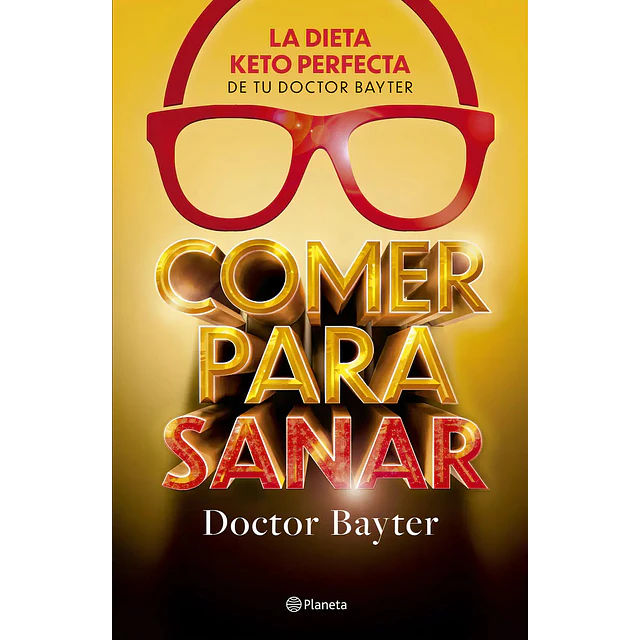 Comer para sanar. La dieta keto perfecta de tu doctor Bayter
