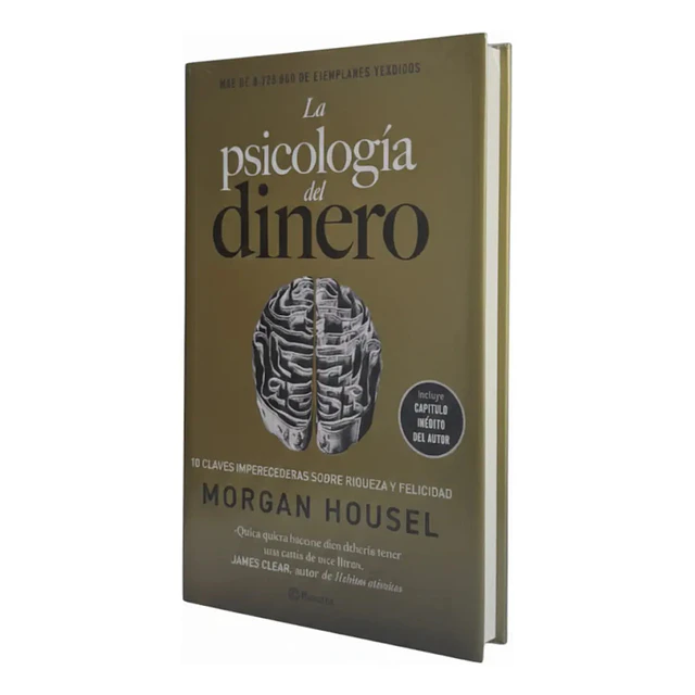 La psicología del dinero. 18 claves imperecederas sobre riqueza y felicidad