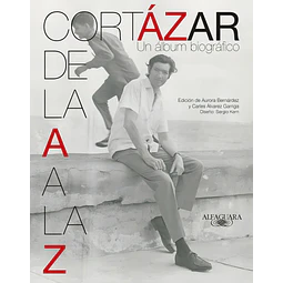 Cotázar de la A a la Z Un álbun biográfico