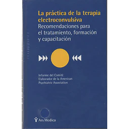 La practica de la terapia electroconvulsiva :