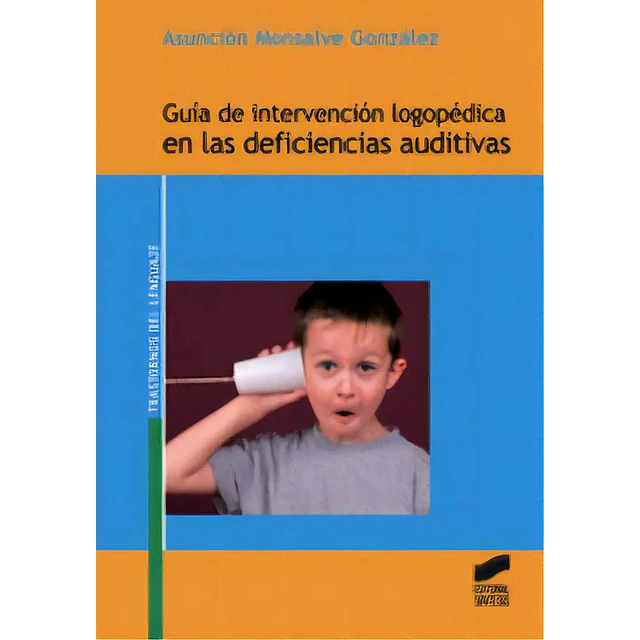 Guía de intervención logopédica en las deficiencias auditivas