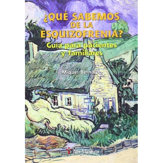 ¿que sabemos de la esquizofrenia? Guia para pacientes y familiares