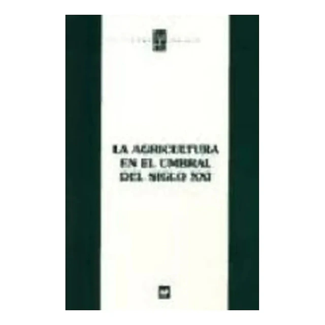 La agricultura en el umbral del siglo XXI