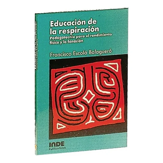 Educacion de la respiracion : pedagotecnia para el rendimiento fisico y la fonacion