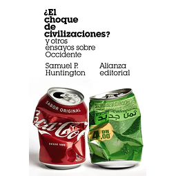 ¿El choque de civilizaciones? y otros ensayos sobre Occidente