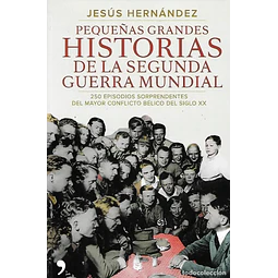 Pequeñas Grandes Historias de la Segunda Guerra Mundial