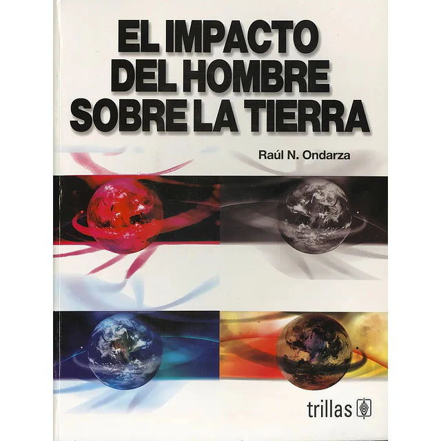 El impacto del hombre sobre la tierra