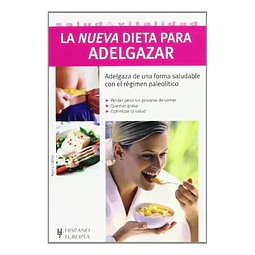 La nueva dieta para adelgazar. Adelgaza de una forma saludable con el régimen paleolítico
