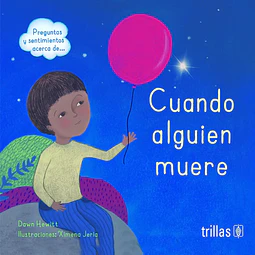 Preguntas y  Sentimientos Cuando Alguien Muere. Preguntas y sentimientos acerca de ...