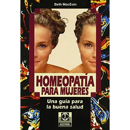 Homeopatía para mujeres. Una guía para la buena salud