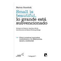 Small is beautiful, lo grande está subvencionado