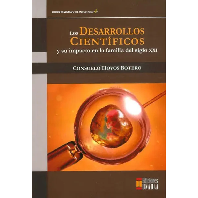 Los Desarrollos Científicos y su impacto en la familia del siglo XXI