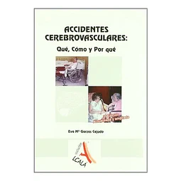 Accidentes Cerebrovasculares: Qué, cómo y Por Qué