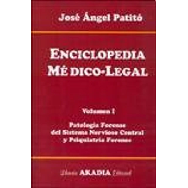 Enciclopedia Médico-Legal Volumen I
