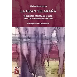 La gran telaraña. Violencia contra la mujer con una mirada género