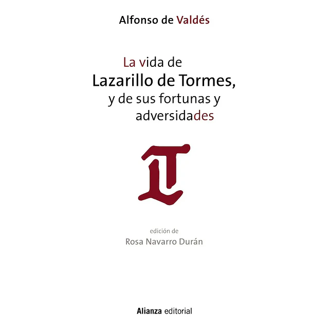 La vida de Lazarillo de Tormes, y de sus fortunas y adversidades