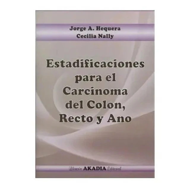 Estadificaciones para el Carcinoma de Colon, Recto y Ano