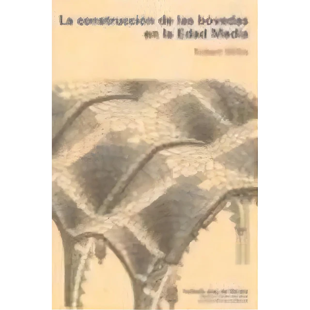 La construcción de las bóvedas en la Edad Media