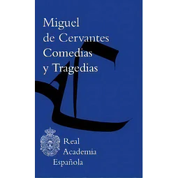 Miguel de Cervantes Comedias y tragedias + Volumen complementario