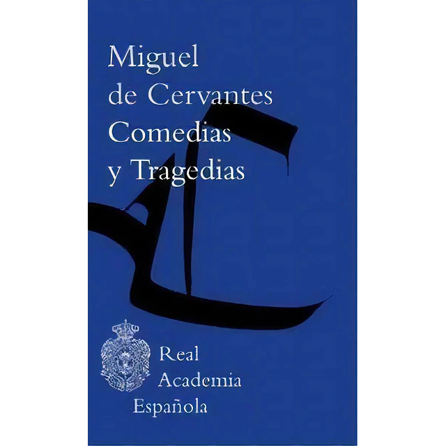 Miguel de Cervantes Comedias y tragedias + Volumen complementario