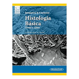 Histología básica. Texto y Atlas Junqueira & Carneiro