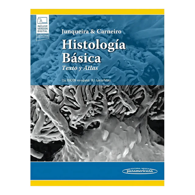 Histología básica. Texto y Atlas Junqueira & Carneiro