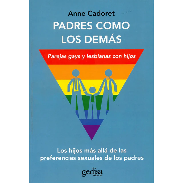 Padres como los demás. Parejas gays y lesbianas con hijos