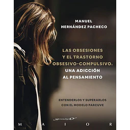 Las obsesiones y el trastorno obsesivo-compulsivo. Una adicción al pensamiento
