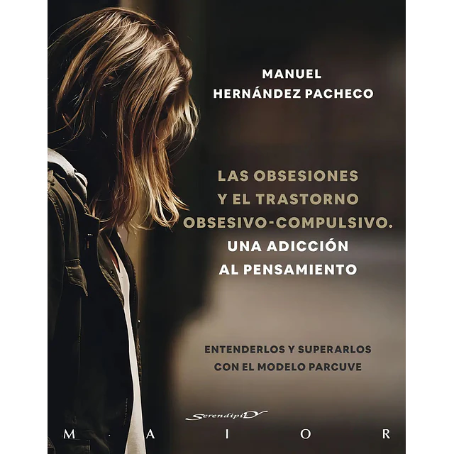 Las obsesiones y el trastorno obsesivo-compulsivo. Una adicción al pensamiento