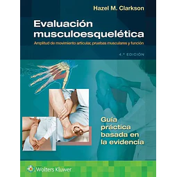Evaluación musculoesquelética. Amplitud de movimiento articular, pruebas musculares y función