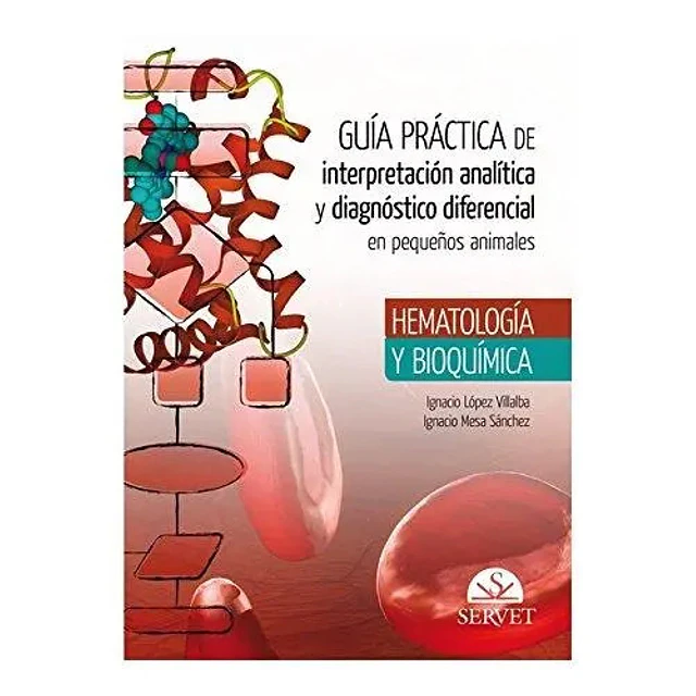 Guía práctica de interpretación analítica y diagnóstico diferencial en pequeños animales