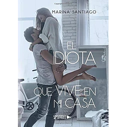 El idiota que vive en mi casa
