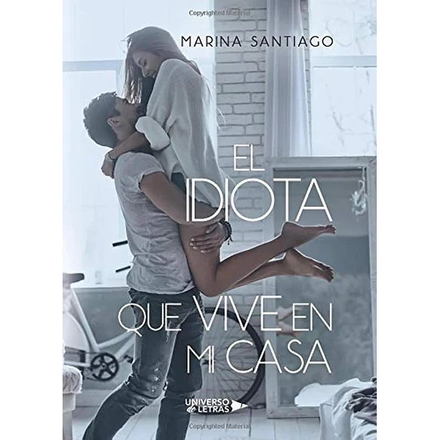 El idiota que vive en mi casa