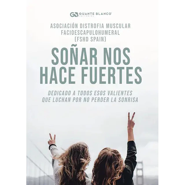 Soñar nos hace fuertes. Dedicados a todos esos valientes que luchan por no perder la sonrisa