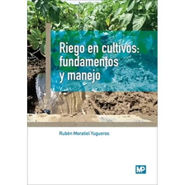 Riego en cultivos Fundamentos y manejo