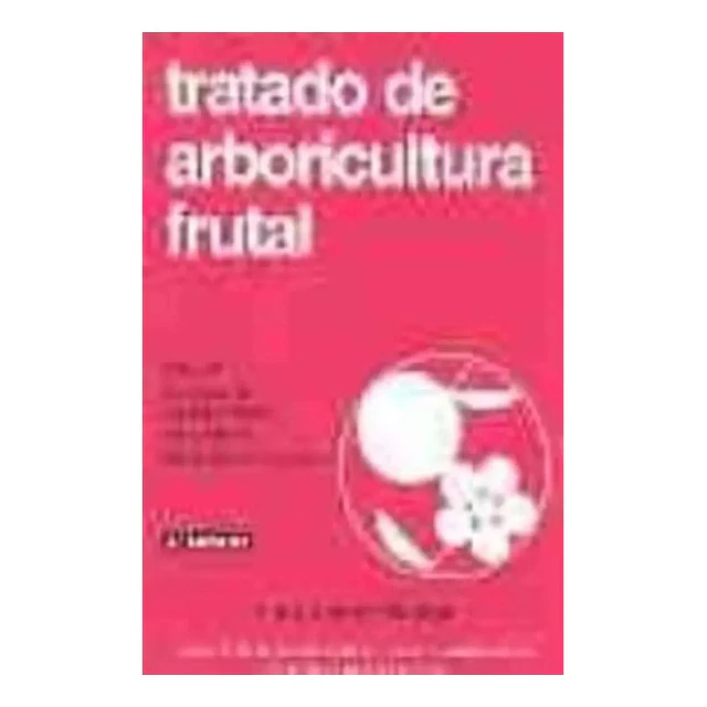 Tratado de arboricultura frutal - Volumen 4