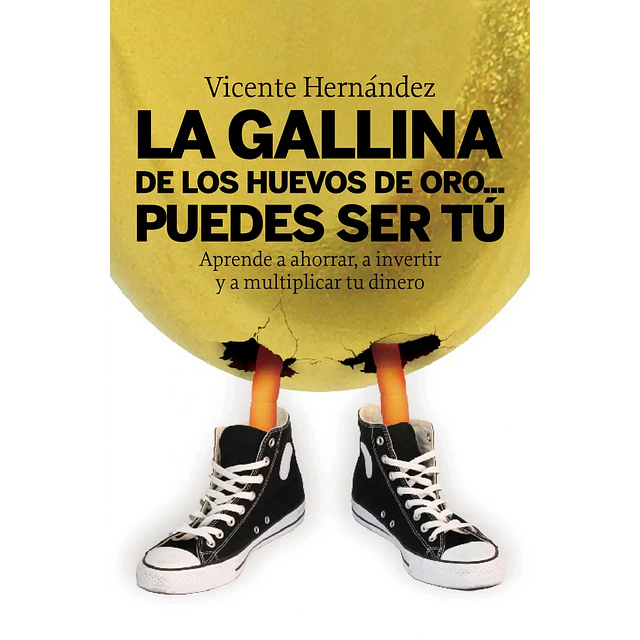 La gallina de los huevos de oro Puedes ser tú